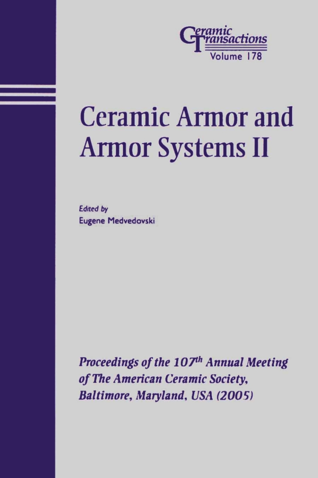 Ceramic Armor and Armor Systems II Proceedings of the 107th Annual Meeting of The American Ceramic Society, Baltimore, Maryland, USA 2005 1st Edition