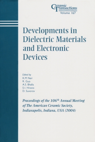 表紙画像: Developments in Dielectric Materials and Electronic Devices: Proceedings of the 106th Annual Meeting of The American Ceramic Society, Indianapolis, Indiana, USA 2004 1st edition 9781574981889