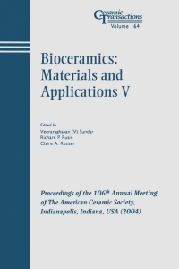 Imagen de portada: Bioceramics: Materials and Applications V: Proceedings of the 106th Annual Meeting of The American Ceramic Society, Indianapolis, Indiana, USA 2004 1st edition 9781574981858