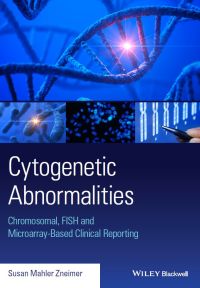 表紙画像: Cytogenetic Abnormalities: Chromosomal, FISH, and Microarray-Based Clinical Reporting and Interpretation of Result 1st edition 9781118912492