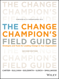 Imagen de portada: The Change Champion's Field Guide: Strategies and Tools for Leading Change in Your Organization 2nd edition 9781118136263