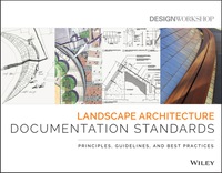 Imagen de portada: Landscape Architecture Documentation Standards: Principles, Guidelines, and Best Practices 1st edition 9780470402177