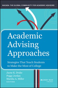 Cover image: Academic Advising Approaches: Strategies That Teach Students to Make the Most of College 1st edition 9781118100929