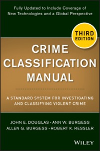 Cover image: Crime Classification Manual: A Standard System for Investigating and Classifying Violent Crime 3rd edition 9781118305058