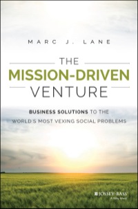 Cover image: The Mission-Driven Venture: Business Solutions to the World's Most Vexing Social Problems 1st edition 9781118336052