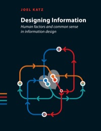 Cover image: Designing Information: Human Factors and Common Sense in Information Design 1st edition 9781118341971