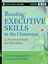 Cover image: Boosting Executive Skills in the Classroom: A Practical Guide for Educators 1st edition 9781118141090