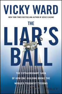 Omslagafbeelding: The Liar's Ball: The Extraordinary Saga of How One Building Broke the World's Toughest Tycoons 1st edition 9781118295311