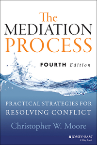 Omslagafbeelding: The Mediation Process: Practical Strategies for Resolving Conflict 4th edition 9781118304303