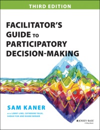 Cover image: Facilitator's Guide to Participatory Decision-Making 3rd edition 9781118404959