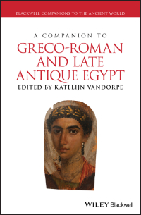 Cover image: A Companion to Greco-Roman and Late Antique Egypt 1st edition 9781118428474