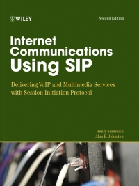 Cover image: Internet Communications Using SIP: Delivering VoIP and Multimedia Services with Session Initiation Protocol 2nd edition 9780471776574