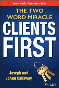 Imagen de portada: Clients First: The Two Word Miracle 1st edition 9781118412770
