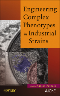 Cover image: Engineering Complex Phenotypes in Industrial Strains 1st edition 9780470610756