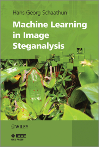 Cover image: Machine Learning in Image Steganalysis 1st edition 9780470663059