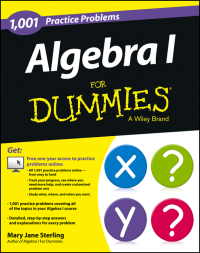 Cover image: Algebra I: 1,001 Practice Problems For Dummies (+ Free Online Practice) 1st edition 9781118446713