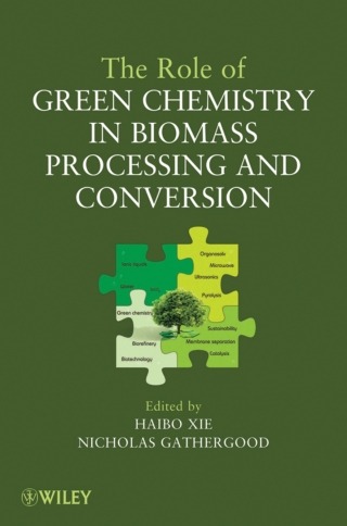 Titelbild: The Role of Green Chemistry in Biomass Processing and Conversion 1st edition 9780470644102
