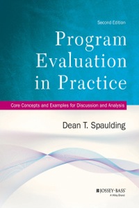 Cover image: Program Evaluation in Practice: Core Concepts and Examples for Discussion and Analysis 2nd edition 9781118345825