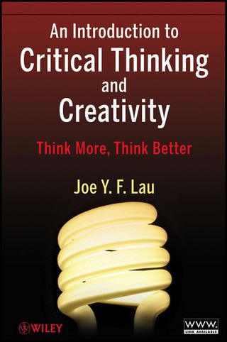Cover image: An Introduction to Critical Thinking and Creativity: Think More, Think Better 1st edition 9780470195093