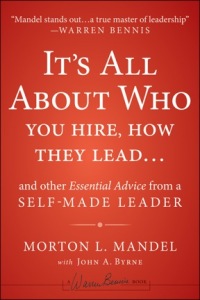 Imagen de portada: It's All About Who You Hire, How They Lead...and Other Essential Advice from a Self-Made Leader 1st edition 9781118379882