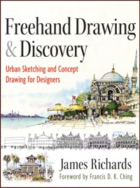 Cover image: Freehand Drawing and Discovery: Urban Sketching and Concept Drawing for Designers 1st edition 9781118232101