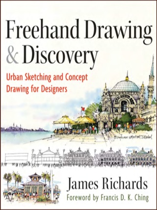 Cover image: Freehand Drawing and Discovery: Urban Sketching and Concept Drawing for Designers 1st edition 9781118232101