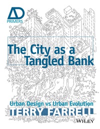 Cover image: The City As A Tangled Bank: Urban Design versus Urban Evolution 1st edition 9781118487341