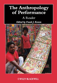 Cover image: The Anthropology of Performance: A Reader 1st edition 9781118323991