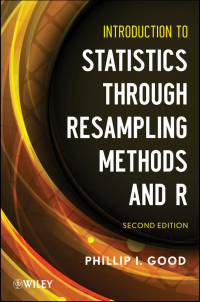 Cover image: Introduction to Statistics Through Resampling Methods and R 2nd edition 9781118428214