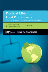 Imagen de portada: Practical Ethics for Food Professionals 1st edition 9780470673430