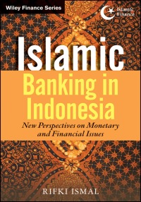 Cover image: Islamic Banking in Indonesia: New Perspectives on Monetary and Financial Issues 1st edition 9781118509937