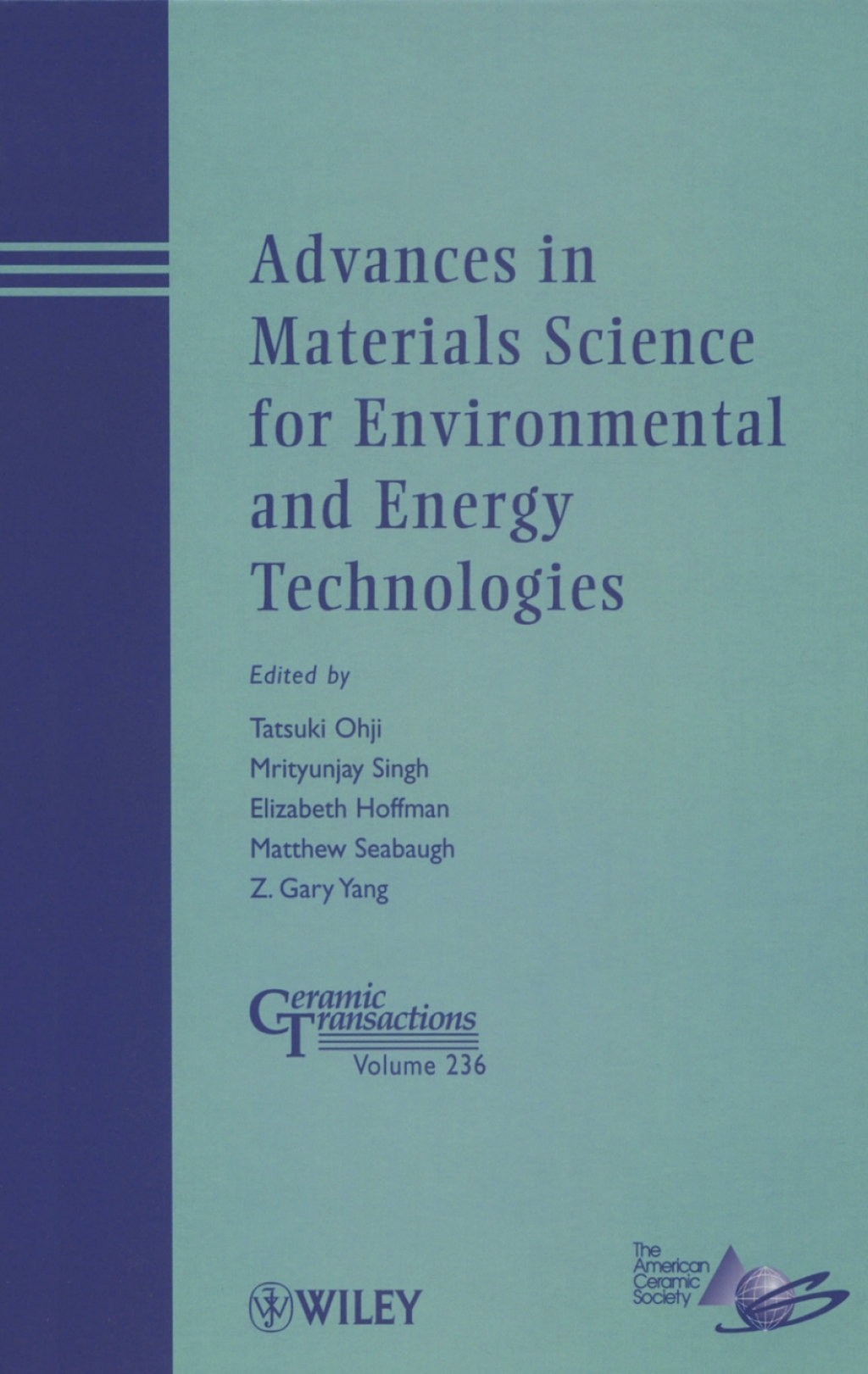 Advances in Materials Science for Environmental and Energy Technologies: Ceramic Transactions, Volume 236 Ceramic Transactions, Volume 236 1st Edition