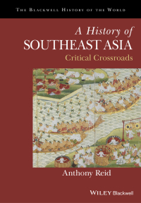 Cover image: A History of Southeast Asia: Critical Crossroads 1st edition 9781118513002