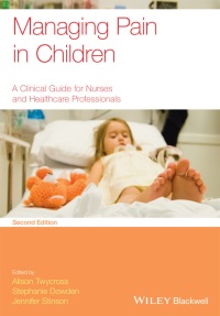 Cover image: Managing Pain in Children: A Clinical Guide for Nurses and Healthcare Professionals 2nd edition 9780470670545