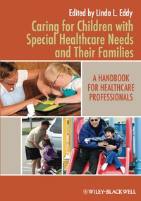 Cover image: Caring for Children with Special Healthcare Needs and Their Families: A Handbook for Healthcare Professionals 1st edition 9780813820828