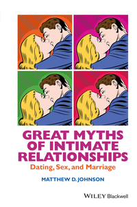 Imagen de portada: Great Myths of Intimate Relationships: Dating, Sex, and Marriage 1st edition 9781118521274