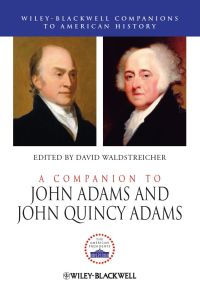 Cover image: A Companion to John Adams and John Quincy Adams 1st edition 9780470655580