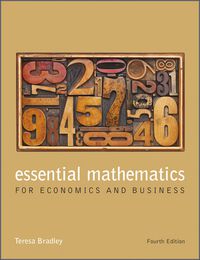 Cover image: Essential Mathematics for Economics and Business 4th edition 9781118358290