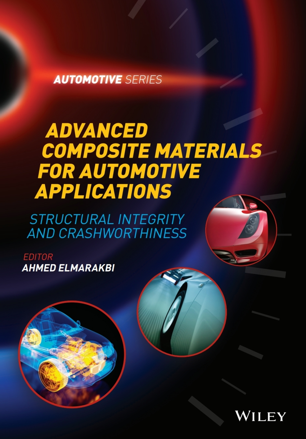 Advanced Composite Materials for Automotive Applications Structural Integrity and Crashworthiness 1st Edition
