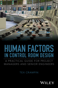 Imagen de portada: Human Factors in Control Room Design: A Practical Guide for Project Managers and Senior Engineers 1st edition 9781118307991