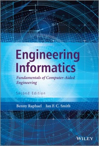 Cover image: Engineering Informatics: Fundamentals of Computer-Aided Engineering, Second Edition 2nd edition 9781119953418