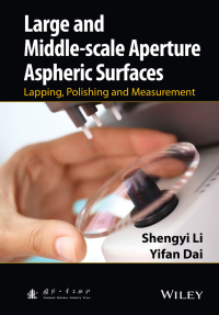 Cover image: Large and Middle-scale Aperture Aspheric Surfaces: Lapping, Polishing and Measurement 1st edition 9781118537466