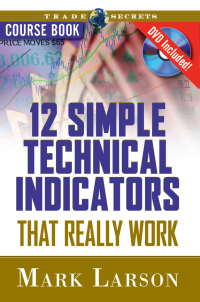 Cover image: 12 Simple Technical Indicators 1st edition 9781592802906
