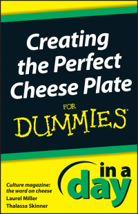 Imagen de portada: Creating the Perfect Cheese Plate In a Day For Dummies 1st edition 9781118539019
