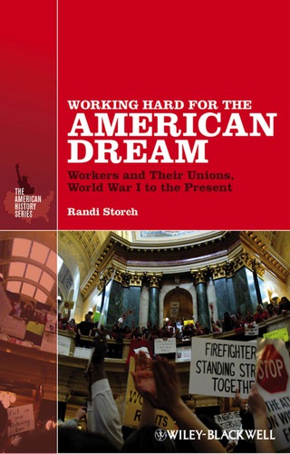 表紙画像: Working Hard for the American Dream: Workers and Their Unions, World War I to the Present 1st edition 9781118541494