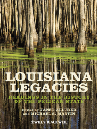 Imagen de portada: Louisiana Legacies: Readings in the History of the Pelican State 1st edition 9781118541890