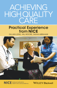 Imagen de portada: Achieving High Quality Care: Practical Experience from NICE 1st edition 9781118543603