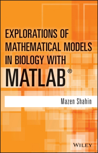 Cover image: Explorations of Mathematical Models in Biology with MATLAB 1st edition 9781118032121