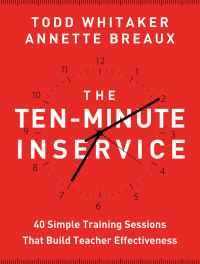 Cover image: The Ten-Minute Inservice: 40 Quick Training Sessions that Build Teacher Effectiveness 1st edition 9781118470435