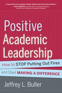 Omslagafbeelding: Positive Academic Leadership: How to Stop Putting Out Fires and Start Making a Difference 1st edition 9781118531921